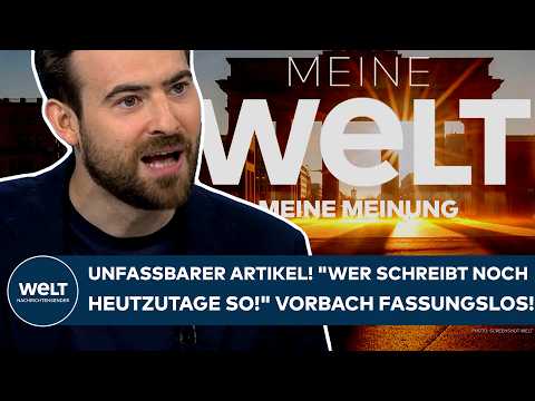Video Thumbnail: DEUTSCHLAND: Unfassbarer Artikel! "Wer schreibt noch heutzutage so!" Vorbach fassungslos!
