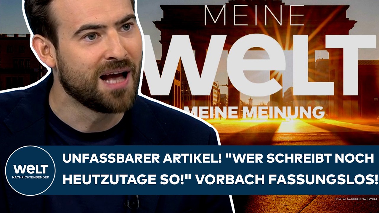 DEUTSCHLAND: Unfassbarer "ZEIT"-Artikel! "Wer schreibt noch heutzutage so!" Vorbach fassungslos!