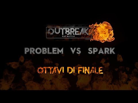 Outbreak 2018: PROBLEM vs SPARK - Ottavi di finale