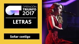 SOÑAR CONTIGO - Amaia | OT 2017 | Gala 10| LYRICS