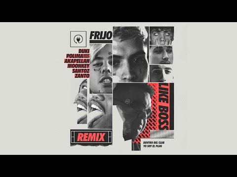 Frijo, Duki, Bizarrap -  LIKE BOSS Remix ft  Polimá Westcoast, Akapellah, Santoz, Zanto, Moonkey