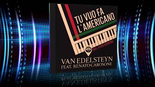 Tu Vuo Fa L&#39;Americano - Van Edelsteyn Feat. Renato Carosone