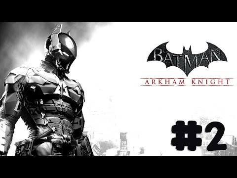 Batman: Arkham Knight - Walkthrough - Part 2 (PC HD) [1080p]