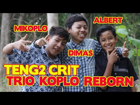 teng2-crit-trio-koplo-dimas-ruroh-mikoplo-albert