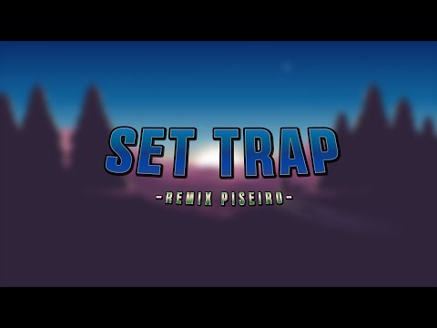 SET TRAP - REMIX PISEIRO