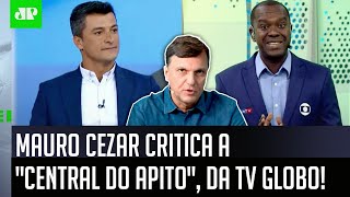 ‘Eles não são donos da razão’: Mauro Cezar faz crítica à ‘Central do Apito’ da TV Globo