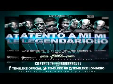 Atento A Mi Legendario   Lapiz Conciente Ft Mandrake , Cirujano, El Fother, Sin Freno Y  El Pote