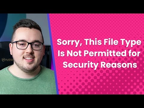 How to Fix the “Sorry, This File Type Is Not Permitted for Security Reasons” Error in WordPress