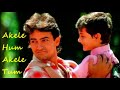 Akele Hum Akele Tum Song Udit Narayan Aditya Narayan Aamir Khan