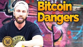 2017 Bitcoin Dangers