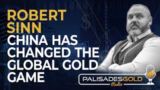 Robert Sinn: China has Changed the Global Gold Game