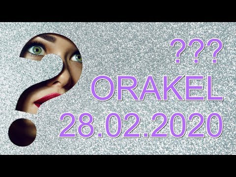 ??? ORAKEL: 28.02.2020