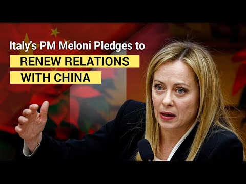 Italy's PM Meloni Pledges to Renew Relations with China