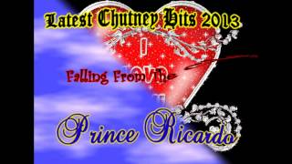 Falling From The Clouds - Prince Ricardo (Latest Chutney Hits 2013)