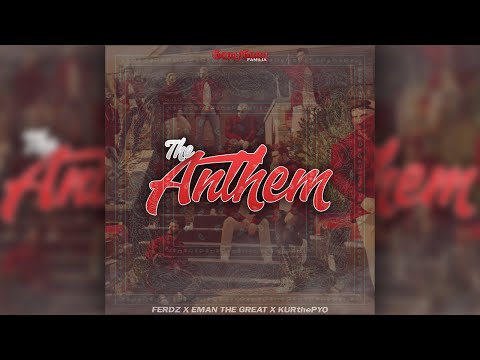 FERDZ X EMAN THE GREAT X KURthePYO - "THE ANTHEM" (GGFL)