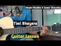 Timi Bhayera - Akash Khadka X Samir Shrestha | Guitar Lesson
