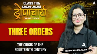 Class 11 History | History Three Orders | The Crisis of the Fourteenth Century | By Anita Ma'am