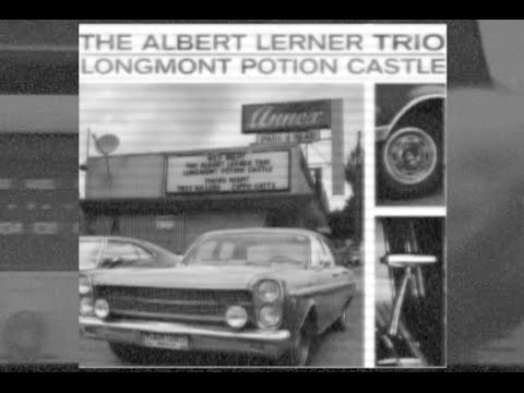 The Albert Lerner Trio/ Longmont Potion Castle Split Video Companion Part 1
