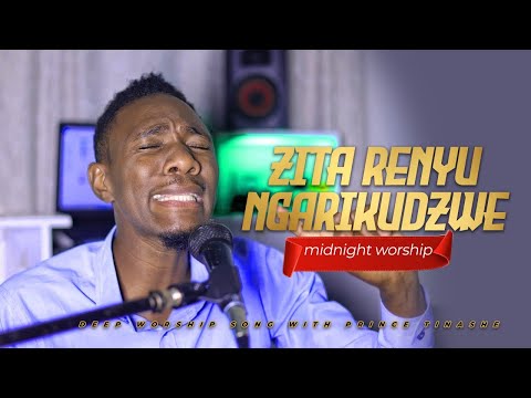 ZITA RENYU NGARIKUDZWE | Midnight Worship - Prince Tinashe