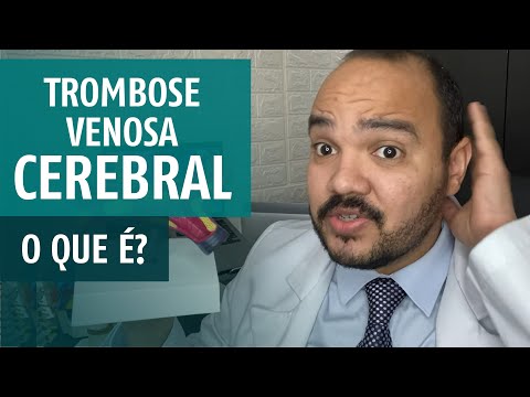 TROMBOSE VENOSA CEREBRAL: O que é, sintomas, causas e tratamento