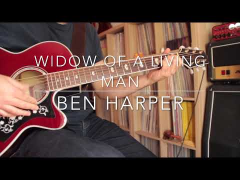 Widow of a living man - Ben Harper