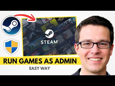 • Steam Games Not Launching? Run as Administrator (Quick Solution)