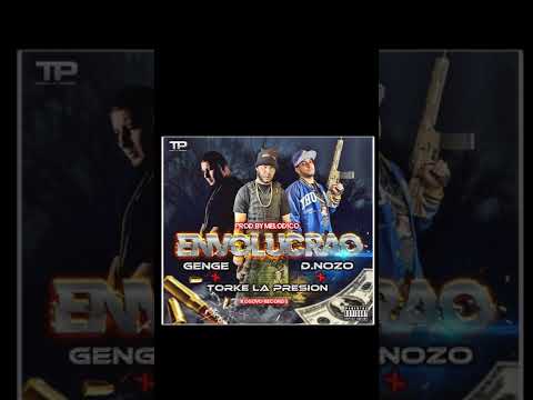 "Envolucrao " TORKE LA PRESIÓN ft D.nozo x Genge