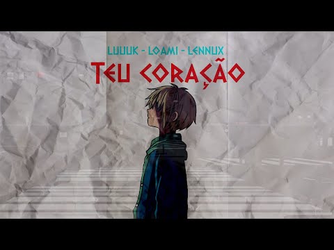 Loami & Lenuxx & Prod LUUUK - Teu coração