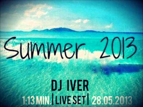 DJ IVER 1:13min live set summer 2013