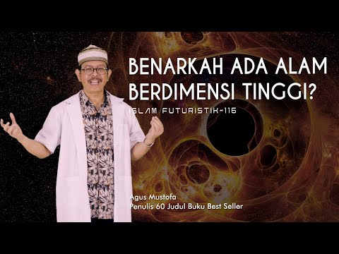 Islam Futuristik eps. 116 - BENARKAH ADA ALAM BERDIMENSI TINGGI?