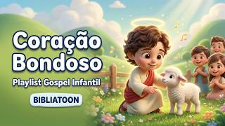 Música Gospel Infantil 🐑 Coração Bondoso com Jesus | BIBLIATOON