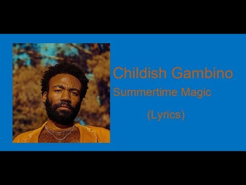 Childish Gambino - Summertime Magic (lyrics)