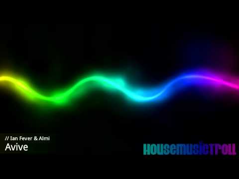Ian Fever & Almi - Avive [Electro]