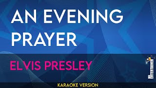 An Evening Prayer - Elvis Presley (KARAOKE)