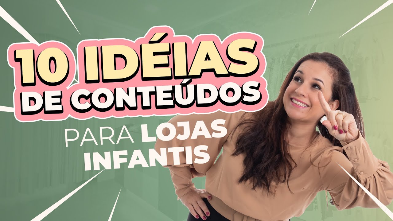 10 IDÉIAS de CONTEÚDOS para lojas INFANTIS.
