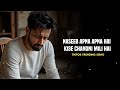 Naseeb Apna Apna Hai Kise Chandni Mili Hai Heart Touching TikTok Trending Song