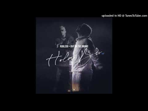 Robledo, Ovy On The Drums - Hola Bb (Acapella Editada)
