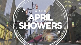 『APRIL SHOWERS』 - AIMER (ROMAJI/INDONESIA/ENGLISH LYRICS)
