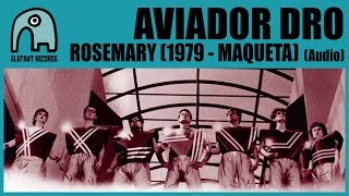 AVIADOR DRO - Rosemary (1979 - Maqueta) [Audio]