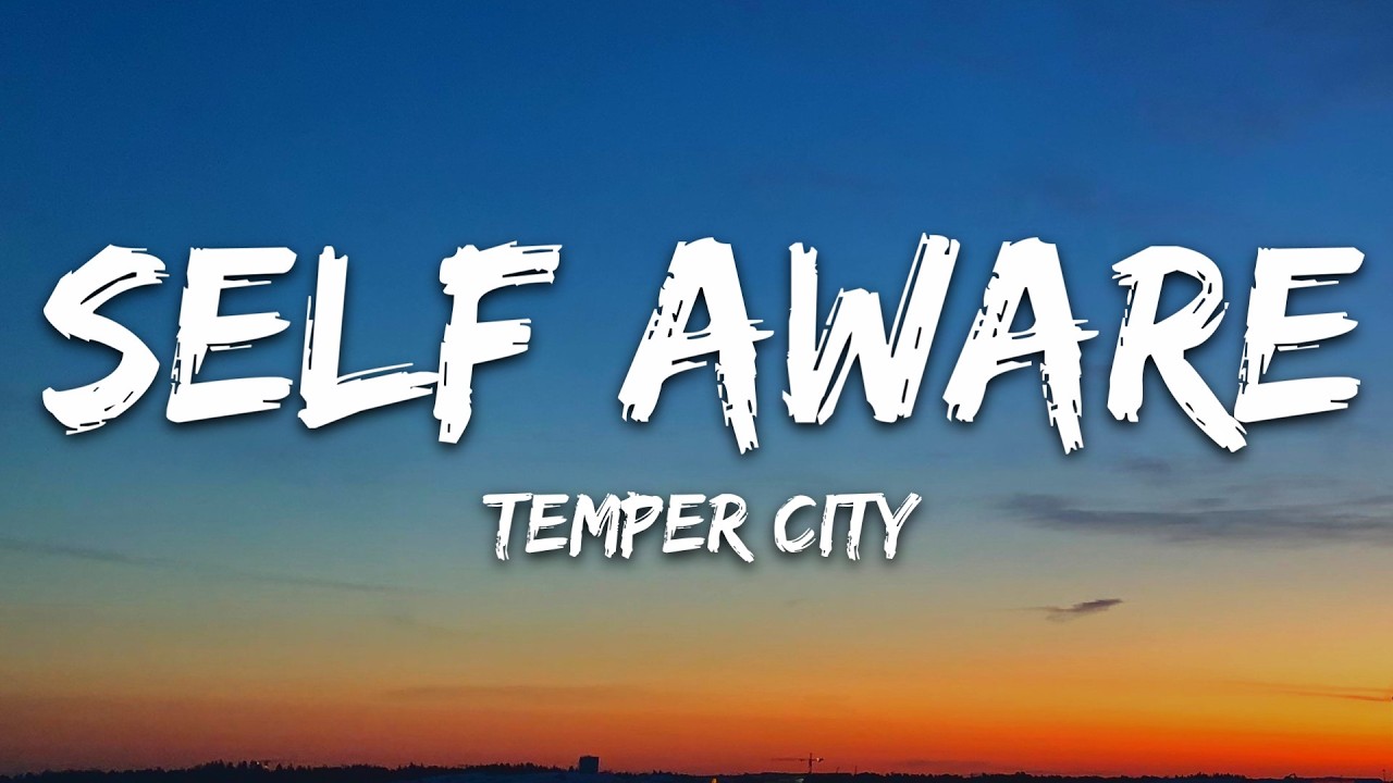 Temper City - Self Aware (Lyrics)
