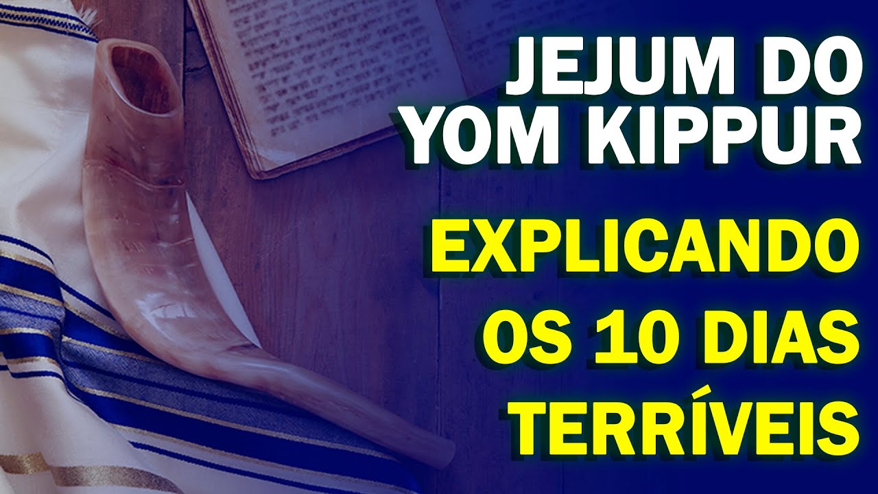 Jejum de Yom Kippur 2020 -  Explicando os 10 dias - Ultimo Aviso