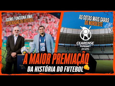 A MAIOR PREMIAÇÃO DA HISTÓRIA DO CAMPEONATO CEARENSE. O QUE TEM POR TRÁS DA FEDERAÇÃO?
