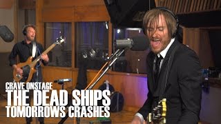 CraveOnstage // The Dead Ships Perform "Tomorrows Crashes" (live)