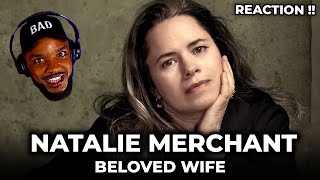 😭🎵 Natalie Merchant - Beloved Wife REACTION