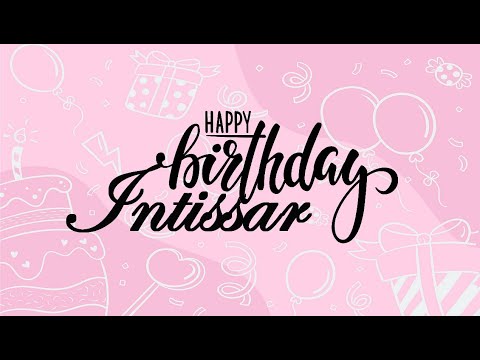 Joyeux Anniversaire Intissar 🎁 سنة سعيدة إنتصار