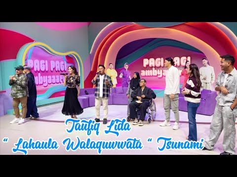 LAHAULA WALAQUWWATA “TSUNAMI - TAUFIQ LIDA