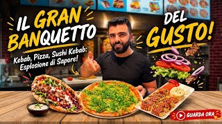 "IL GRAN BANQUETTO DEL GUSTO! Pizza, Kebab e Sushi Kebab Insieme | Un'Esplosione