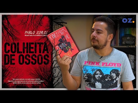 Colheita de Ossos (Pablo Zorzi) - Resenha com recadinho... To mal acostumado! #016 | Livros do Oz