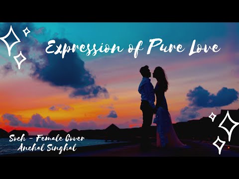 Anchal Singhal Soch female cover song