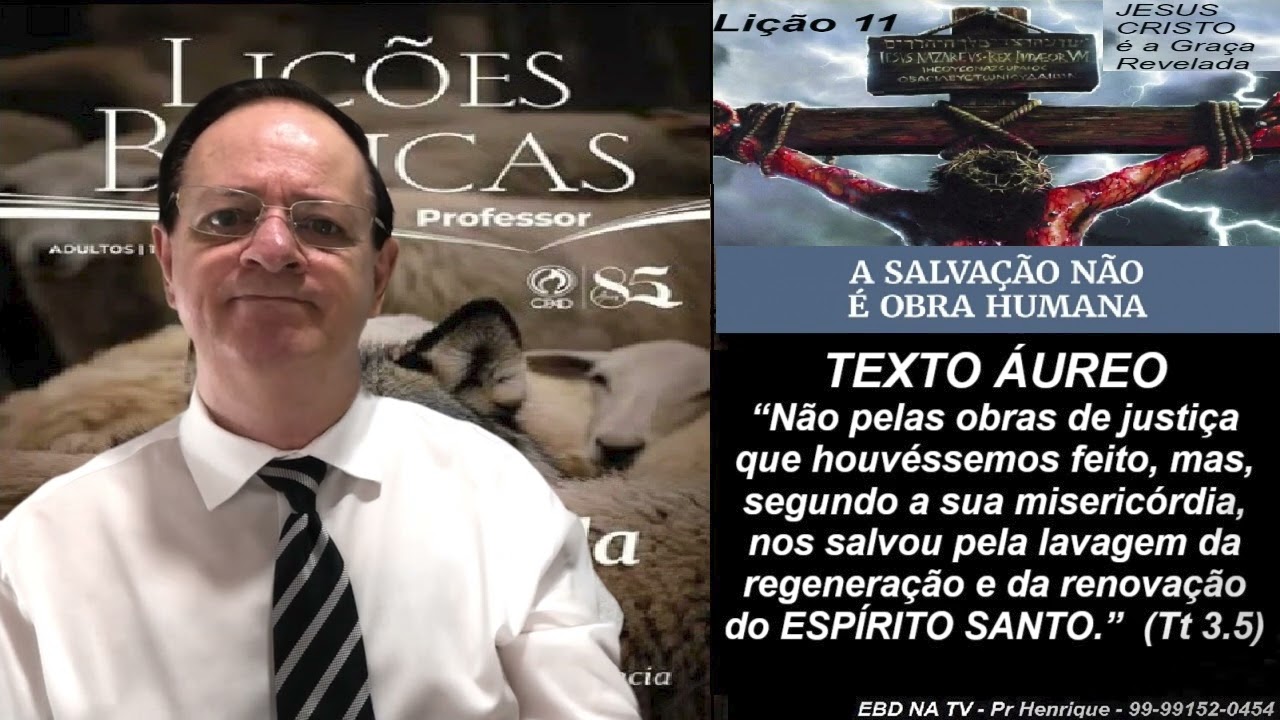 Lição 11, CPAD, A Salvação Não é Obra Humana, 1Tr25, Com. Extras do Pr Henrique, EBD NA TV